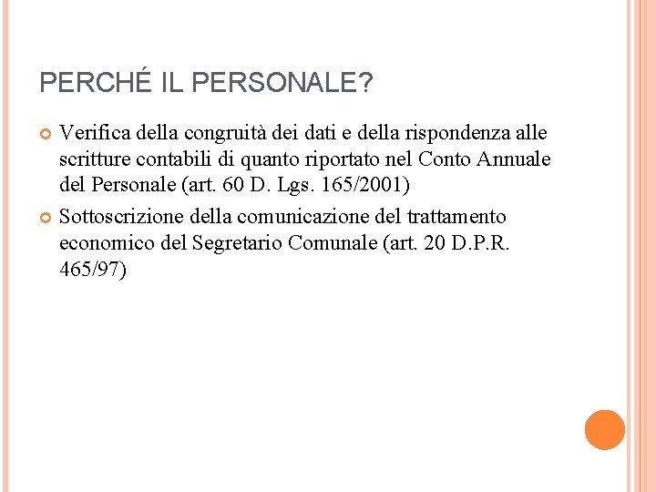 PERCHÉ IL PERSONALE? Verifica della congruità dei dati e della rispondenza alle scritture contabili