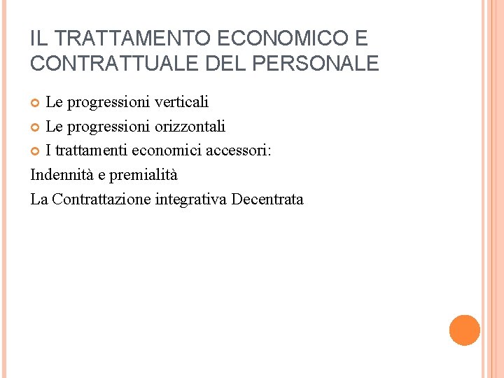 IL TRATTAMENTO ECONOMICO E CONTRATTUALE DEL PERSONALE Le progressioni verticali Le progressioni orizzontali I