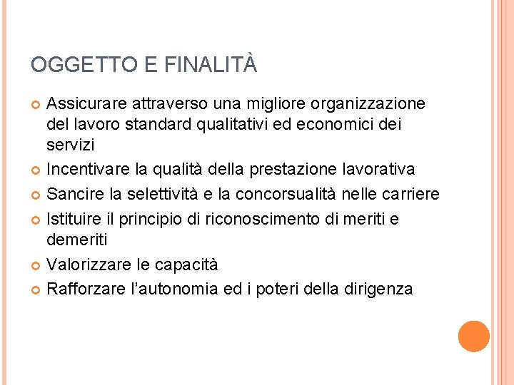 OGGETTO E FINALITÀ Assicurare attraverso una migliore organizzazione del lavoro standard qualitativi ed economici