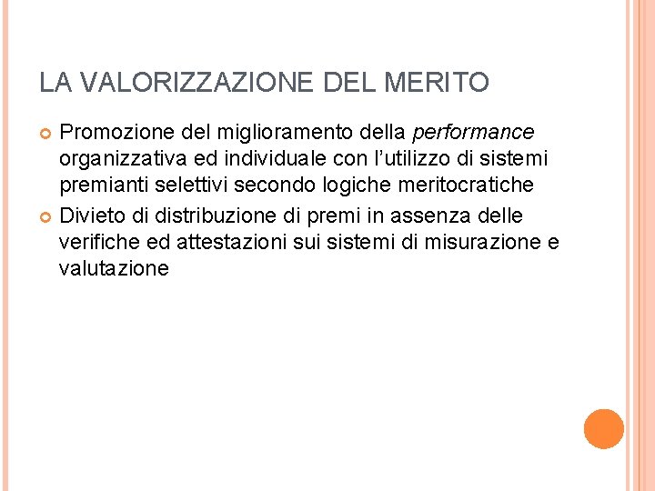 LA VALORIZZAZIONE DEL MERITO Promozione del miglioramento della performance organizzativa ed individuale con l’utilizzo