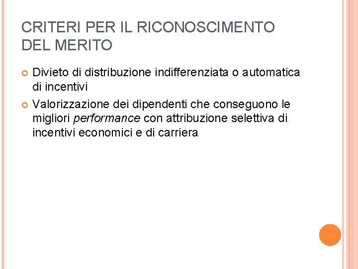 CRITERI PER IL RICONOSCIMENTO DEL MERITO Divieto di distribuzione indifferenziata o automatica di incentivi