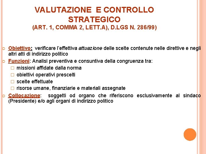 VALUTAZIONE E CONTROLLO STRATEGICO (ART. 1, COMMA 2, LETT. A), D. LGS N. 286/99)