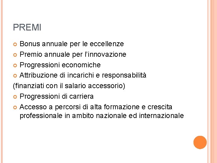 PREMI Bonus annuale per le eccellenze Premio annuale per l’innovazione Progressioni economiche Attribuzione di