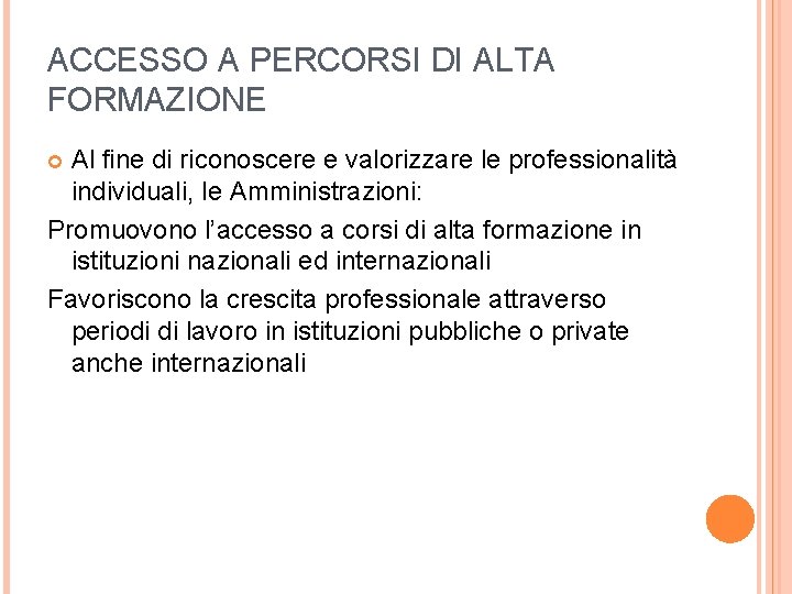 ACCESSO A PERCORSI DI ALTA FORMAZIONE Al fine di riconoscere e valorizzare le professionalità