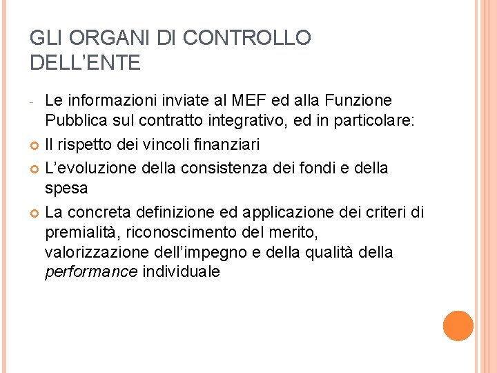 GLI ORGANI DI CONTROLLO DELL’ENTE Le informazioni inviate al MEF ed alla Funzione Pubblica