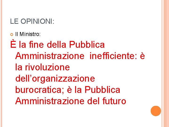 LE OPINIONI: Il Ministro: È la fine della Pubblica Amministrazione inefficiente: è la rivoluzione