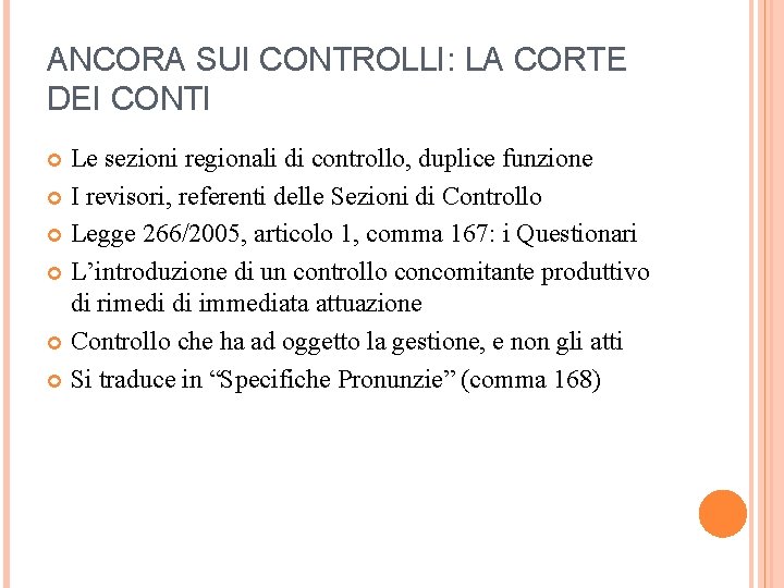 ANCORA SUI CONTROLLI: LA CORTE DEI CONTI Le sezioni regionali di controllo, duplice funzione