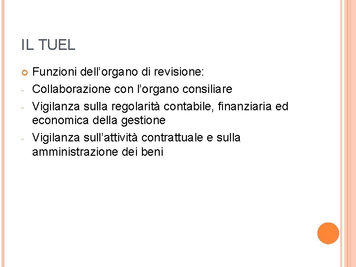 IL TUEL - - Funzioni dell’organo di revisione: Collaborazione con l’organo consiliare Vigilanza sulla