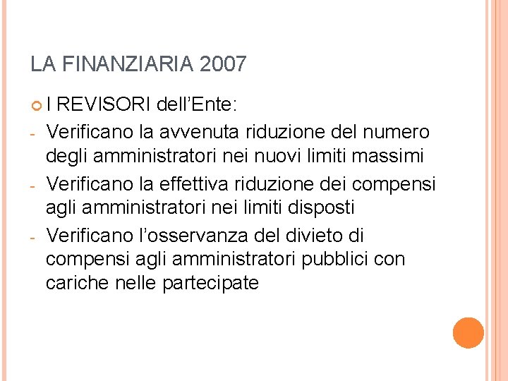 LA FINANZIARIA 2007 I - - - REVISORI dell’Ente: Verificano la avvenuta riduzione del