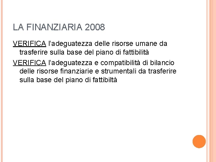 LA FINANZIARIA 2008 VERIFICA l’adeguatezza delle risorse umane da trasferire sulla base del piano