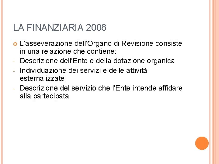 LA FINANZIARIA 2008 - L’asseverazione dell’Organo di Revisione consiste in una relazione che contiene: