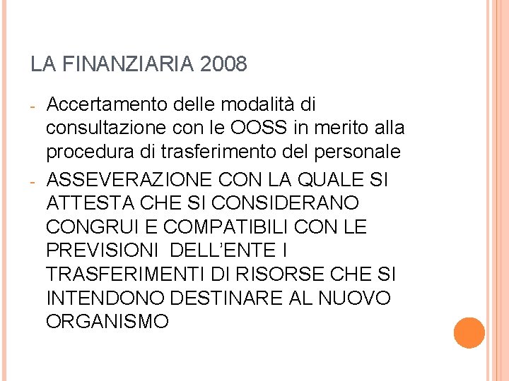 LA FINANZIARIA 2008 - - Accertamento delle modalità di consultazione con le OOSS in