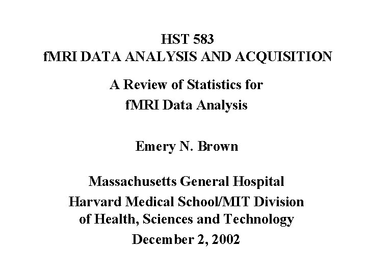 HST 583 f MRI DATA ANALYSIS AND ACQUISITION