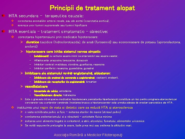 Principii de tratament alopat HTA secundara - terapeutica cauzala: v v corectarea anomaliilor arterei