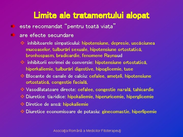 Limite ale tratamentului alopat este recomandat “pentru toată viaţa” are efecte secundare v inhibitoarele