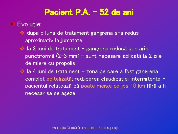 Pacient P. A. – 52 de ani Evoluţie: v dupa o luna de tratament