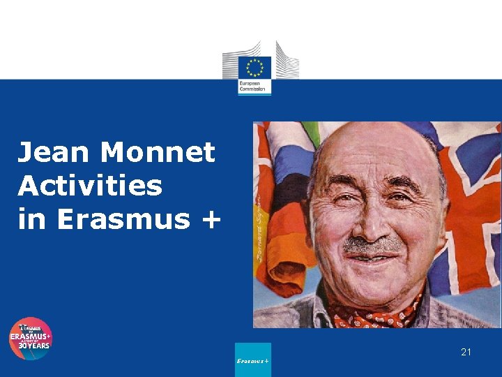 Jean Monnet Activities in Erasmus + Erasmus+ 21 