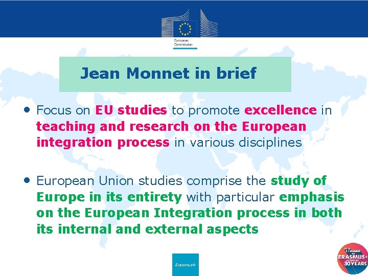 Jean Monnet in brief • Focus on EU studies to promote excellence in teaching