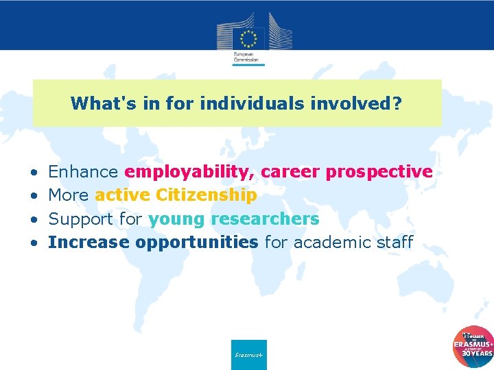 What's in for individuals involved? • • Enhance employability, career prospective More active Citizenship