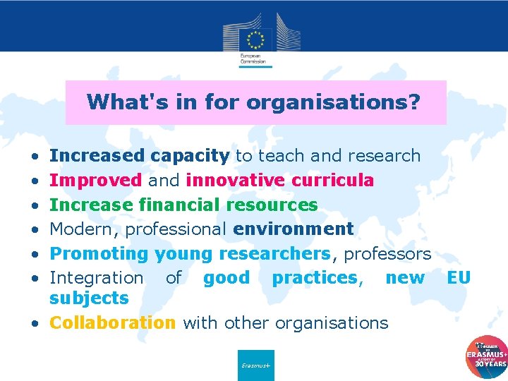 What's in for organisations? • • • Increased capacity to teach and research Improved