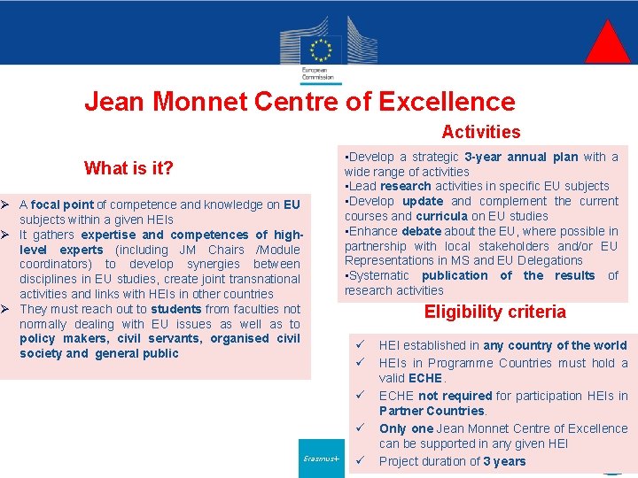 Jean Monnet Centre of Excellence Activities What is it? Ø A focal point of