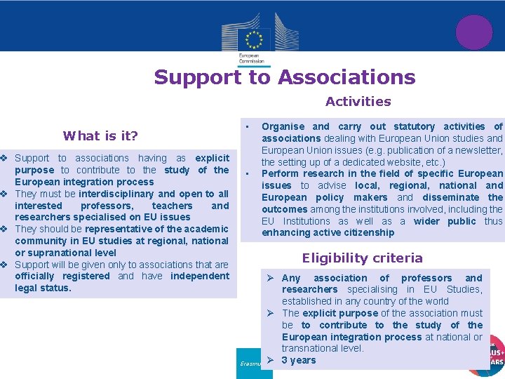 Support to Associations Activities What is it? v Support to associations having as explicit