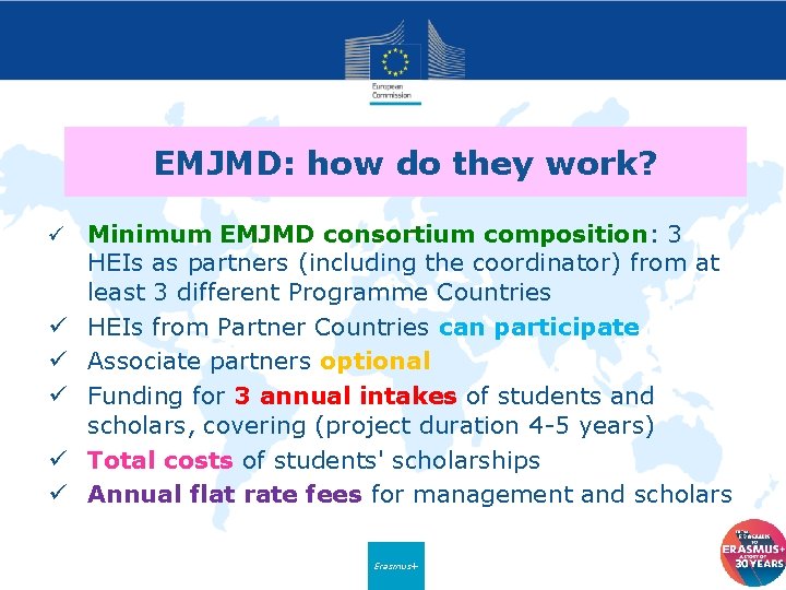 EMJMD: how do they work? ü Minimum EMJMD consortium composition: 3 ü ü ü