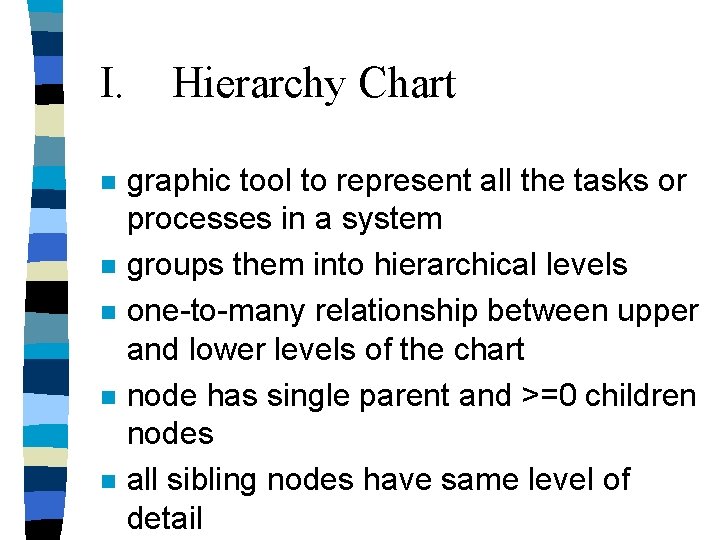 I. n n n Hierarchy Chart graphic tool to represent all the tasks or I. n n n Hierarchy Chart graphic tool to represent all the tasks or