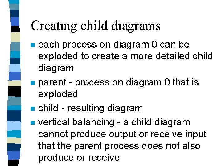 Creating child diagrams n n each process on diagram 0 can be exploded to Creating child diagrams n n each process on diagram 0 can be exploded to