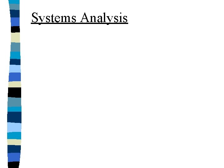 Systems Analysis Systems Analysis