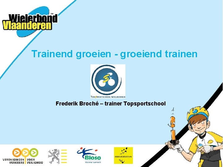 Trainend groeien - groeiend trainen Frederik Broché – trainer Topsportschool 