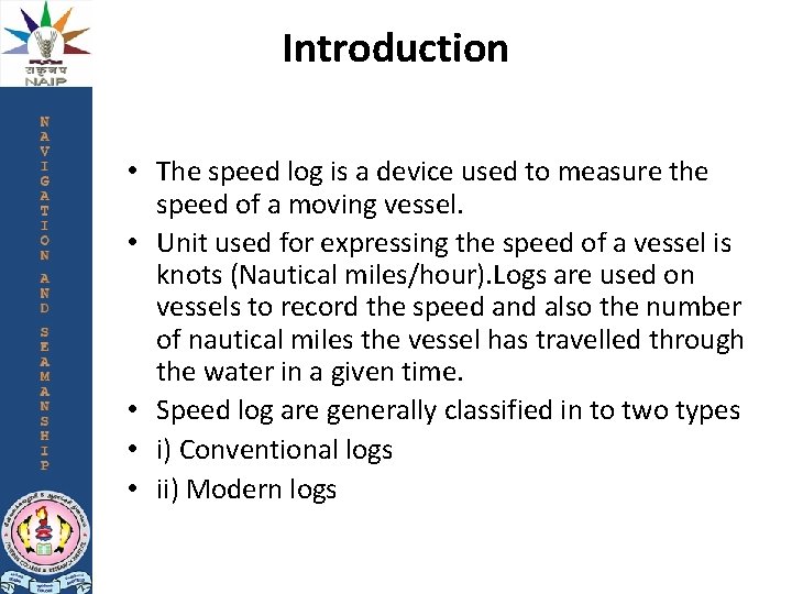 Introduction • The speed log is a device used to measure the speed of Introduction • The speed log is a device used to measure the speed of