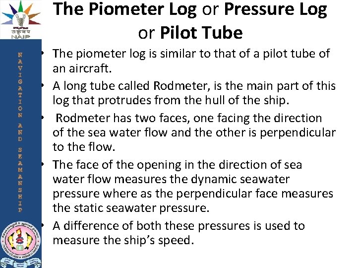 The Piometer Log or Pressure Log or Pilot Tube • The piometer log is The Piometer Log or Pressure Log or Pilot Tube • The piometer log is