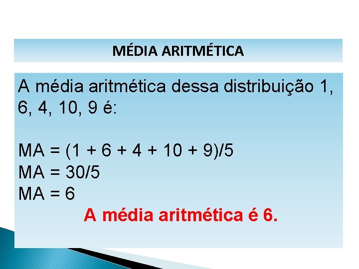 MATEMÁTICA, 1º Ano Medidas de dispersão: desvio médio, desvio padrão e variância MÉDIA ARITMÉTICA