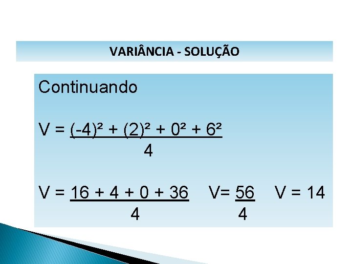 MATEMÁTICA, 1º Ano Medidas de dispersão: desvio médio, desvio padrão e variância VARI NCIA