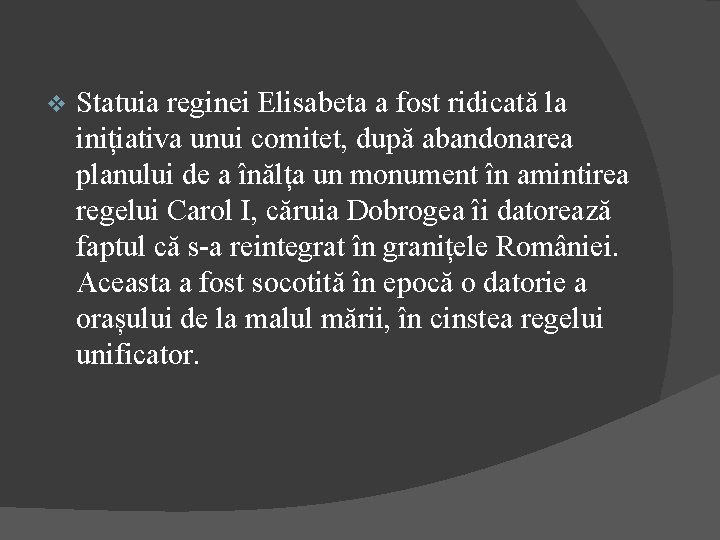 v Statuia reginei Elisabeta a fost ridicată la inițiativa unui comitet, după abandonarea planului