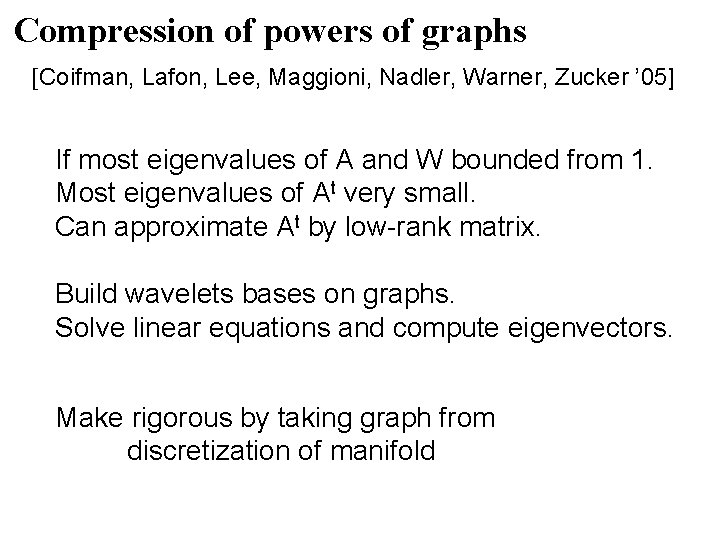 Compression of powers of graphs [Coifman, Lafon, Lee, Maggioni, Nadler, Warner, Zucker ’ 05]