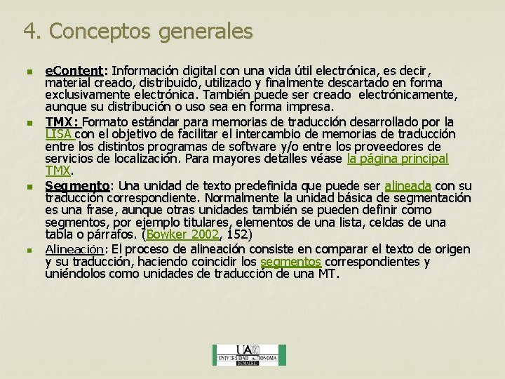 4. Conceptos generales n n e. Content: Información digital con una vida útil electrónica,