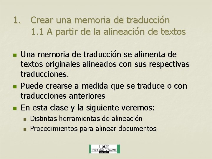 1. Crear una memoria de traducción 1. 1 A partir de la alineación de