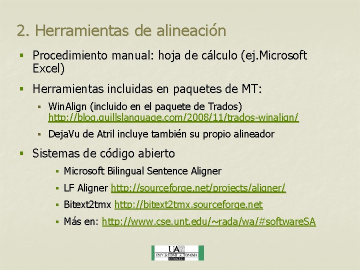 2. Herramientas de alineación § Procedimiento manual: hoja de cálculo (ej. Microsoft Excel) §