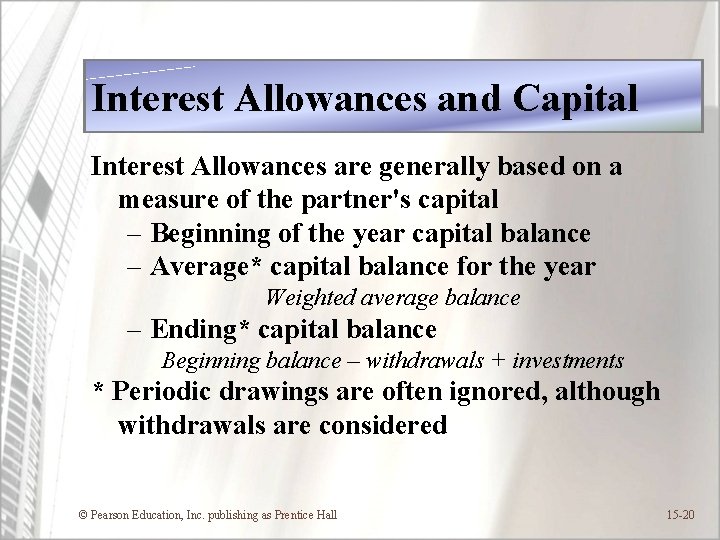 Interest Allowances and Capital Interest Allowances are generally based on a measure of the