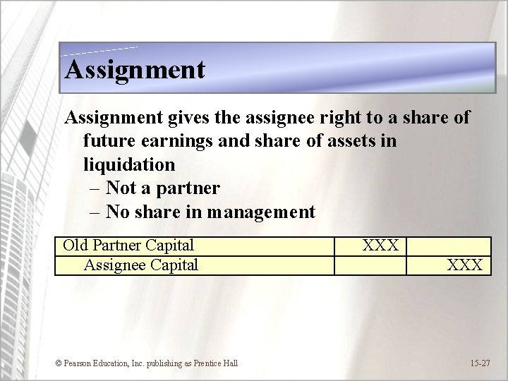 Assignment gives the assignee right to a share of future earnings and share of