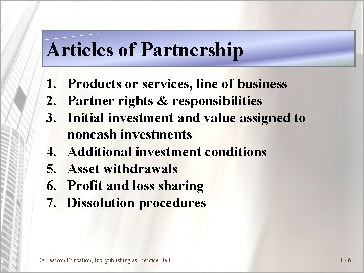 Articles of Partnership 1. Products or services, line of business 2. Partner rights &