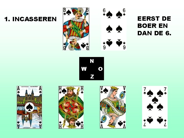 EERST DE BOER EN DAN DE 6. 1. INCASSEREN N W O Z 