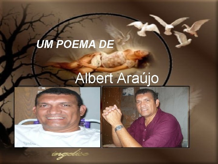 UM POEMA DE Albert Araújo 