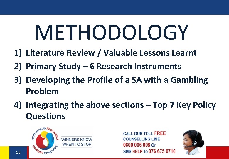 METHODOLOGY 1) Literature Review / Valuable Lessons Learnt 2) Primary Study – 6 Research