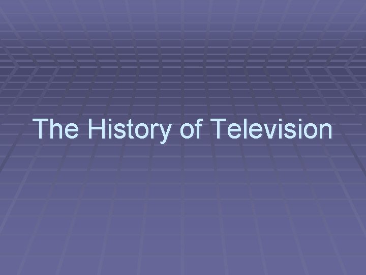 The History of Television 