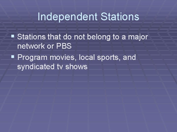 Independent Stations § Stations that do not belong to a major network or PBS