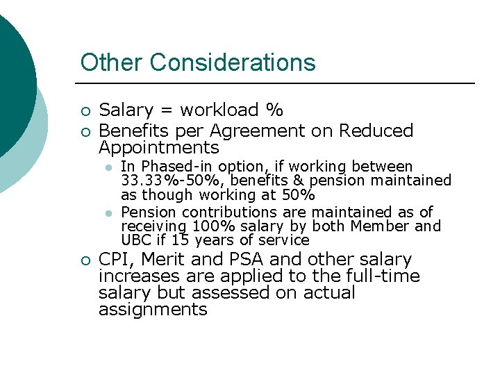 Other Considerations ¡ ¡ Salary = workload % Benefits per Agreement on Reduced Appointments