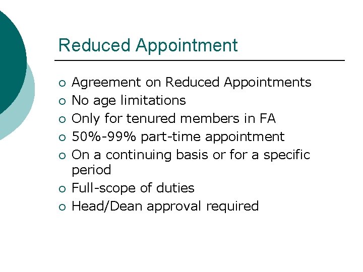 Reduced Appointment ¡ ¡ ¡ ¡ Agreement on Reduced Appointments No age limitations Only